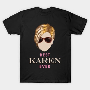 Best Karen Ever T-Shirt